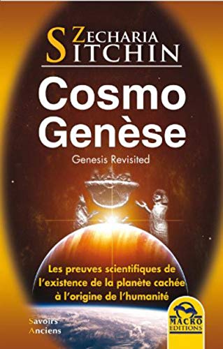 Cosmo Genèse - Les preuves scientifiques de l'existence de la planète cachée