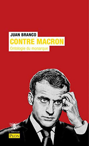 Contre Macron: Ontologie du monarque