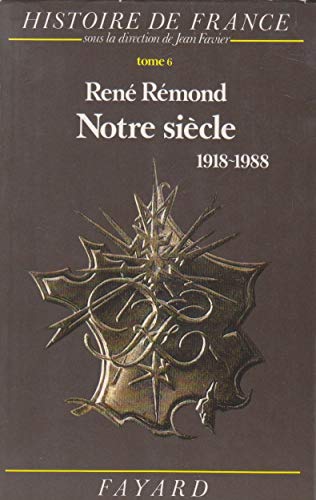 Histoire de France, Tome 6 : Notre siècle, 1918-1988
