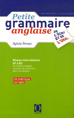 Petite grammaire anglaise de l'écrit et de l'oral - niveau intermédiaire