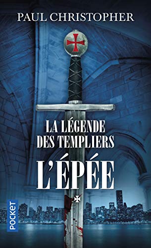 La Légende des Templiers - tome 1 : L'épée (1)