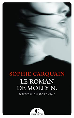 Le roman de Molly N.: D'après une histoire vraie