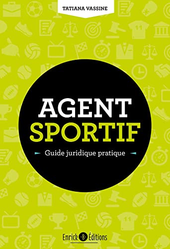 Agent sportif - Guide juridique pratique: Guide juridique pratique