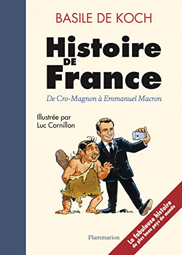 Histoire de France: De Cro-Magnon à Emmanuel Macron