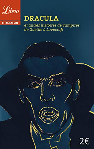 Dracula et autres histoires de vampires: De Goethe à Lovecraft