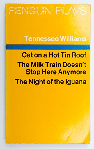 Cat On a Hot Tin Roof;the Milk Train Doesn't Stop Here Anymore;the Night of the Iguana