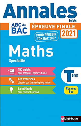 Annales ABC du BAC 2021-2022 - Maths Tle - Sujets non corrigés - Enseignement de spécialité Terminale - Epreuve finale Nouveau Bac