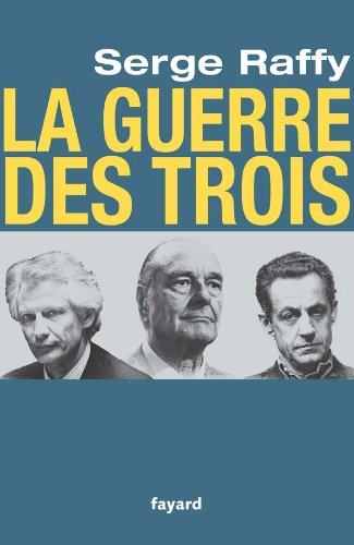 Chirac, Villepin, Sarkozy : la guerre des trois
