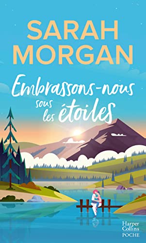 Embrassons-nous sous les étoiles: Découvrez "Destination Happy End", la nouvelle romance de l'été de Sarah Morgan