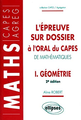 L'épreuve sur dossier à l'oral du CAPES de Mathématiques, tome 1 : Géométrie