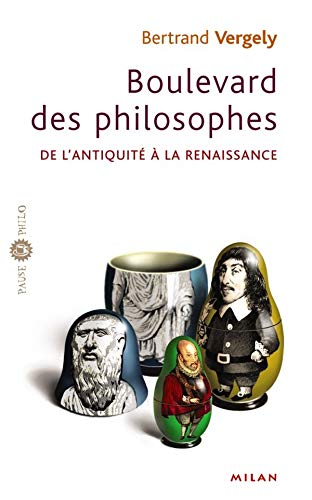 Boulevard des philosophes: T.1 : De l'Antiquité à la Renaissance