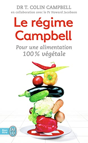 Le régime Campbell: Pour une alimentation 100% végétale