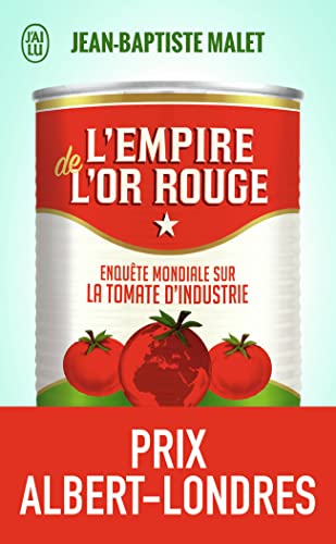 L'Empire de l'or rouge: Enquête mondiale sur la tomate d'industrie