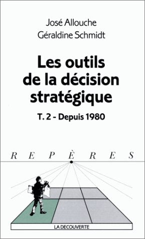 LES OUTILS DE LA DECISION STRATEGIQUE. Tome 2, Depuis 1980