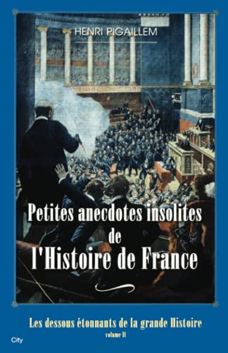 Petites anecdotes insolites de l'Histoire de France