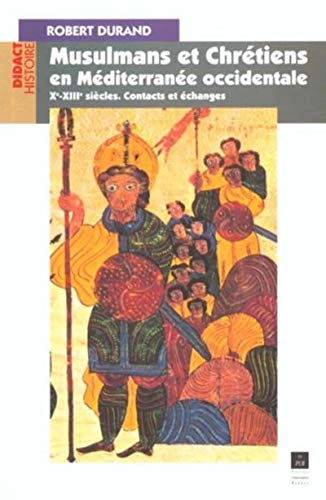 MUSULMANS ET CHRETIENS EN MEDITERRANEE OCCIDENTALE XI-XII SIECLES