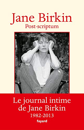 Post-scriptum: Le journal intime de Jane Birkin 1982-2013