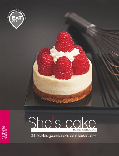 She's cake: 30 recettes gourmandes de cheesecakes