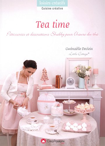 Tea time : Pâtisseries et décorations pour l'heure du thé