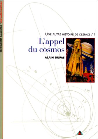 Une autre histoire de l'espace, tome 1 : L'appel du cosmos