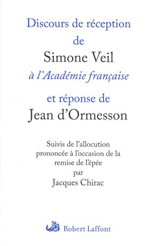 Discours de réception de Simone Veil à l'Académie française et réponse de Jean d'Ormesson