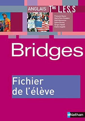 Anglais Tles L,ES,S Bridges: Fichier de l'élève