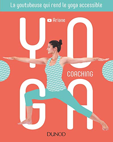 Yoga coaching: Comment pratiquer le Yoga à la maison et mieux comprendre sa philosophie