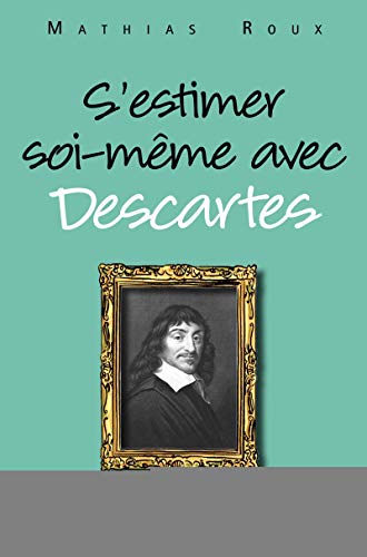 S'estimer soi-même avec Descartes