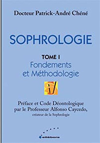 Sophrologie Tome 1 - Fondements et méthodologie
