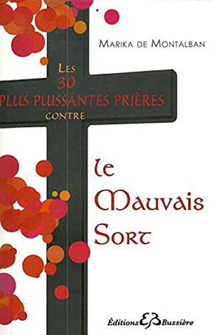 Les 30 plus puissantes prières contre le mauvais sort