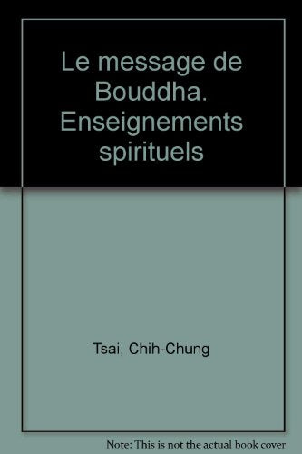 Le message de Bouddha. Enseignements spirituels