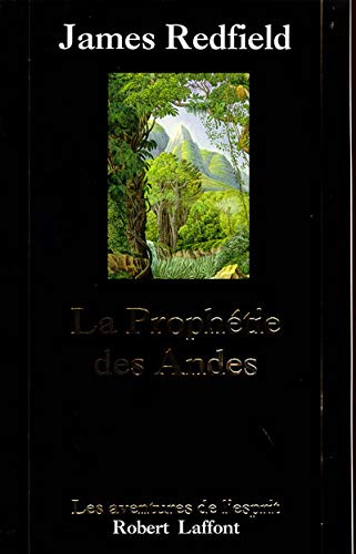 La prophétie des Andes : á la poursuite du manuscrit secret dans la jungle du Pérou, roman