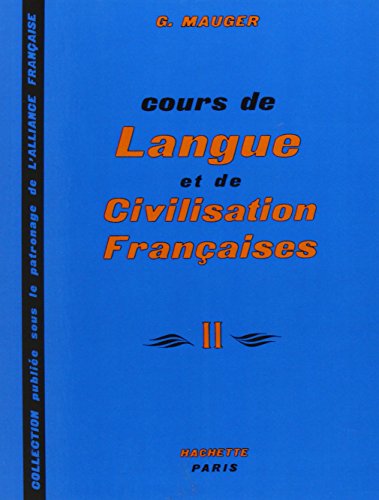 COURS DE LANGUE ET DE CIVILISATION FRANCAISE. Tome 2