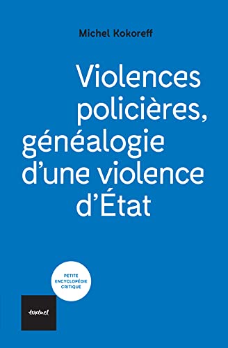 Violences policières: Généalogie d'une violence d'État