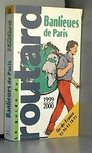 Le Guide du Routard Banlieues de Paris 1999/2000