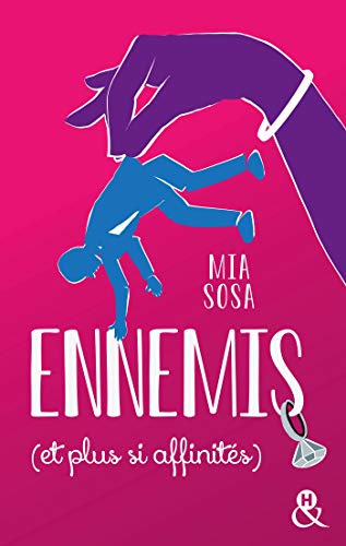 Ennemis (et plus si affinités): La comédie romantique pour le meilleur et pour le pire !