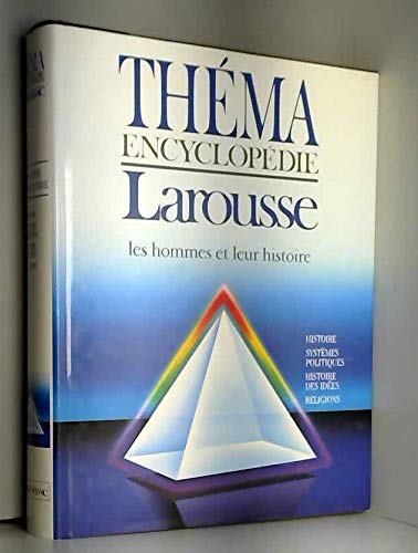 Thema - Encyclopedie Larousse: Volume 1: Les Hommes Et Leur Histoire