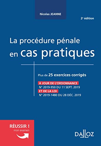 La procédure pénale en cas pratiques: Plus de 25 exercices corrigés sur les notions clés du programme