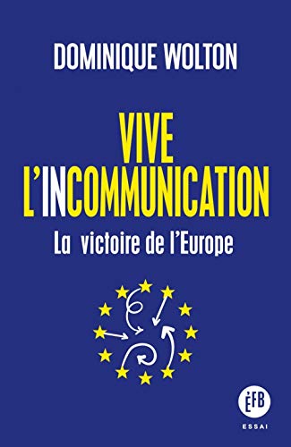 Vive l'incommunication: La victoire de l’Europe