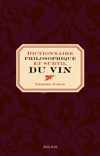 Dictionnaire philosophique et subtil du vin