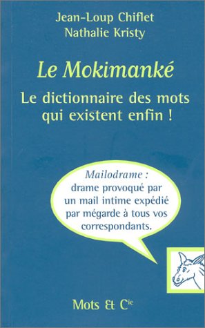 Le Mokimanké : Le Dico des mots qui existent enfin !