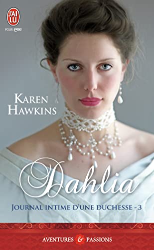 Journal intime d'une duchesse, 3 : Dahlia