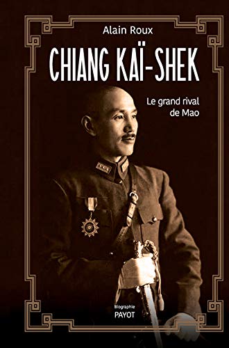 Chiang kaï-shek: Le grand rival de mao