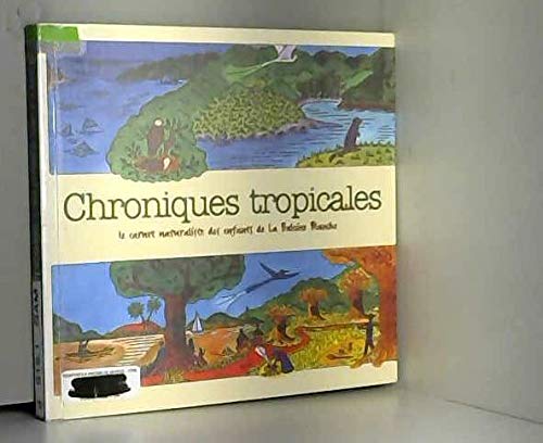 Chroniques tropicales : le carnet naturaliste