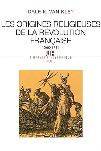Les origines religieuses de la Révolution française 1560-1791