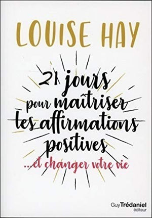 21 jours pour maîtriser les affirmations positives