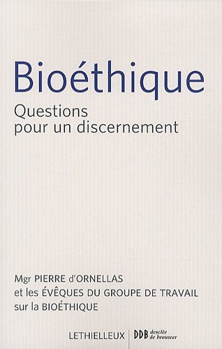 Bioéthique: Questions pour un discernement