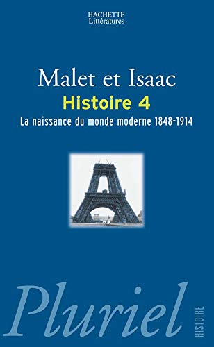 L'Histoire, tome 4 : La Naissance du monde moderne : 1848-1914