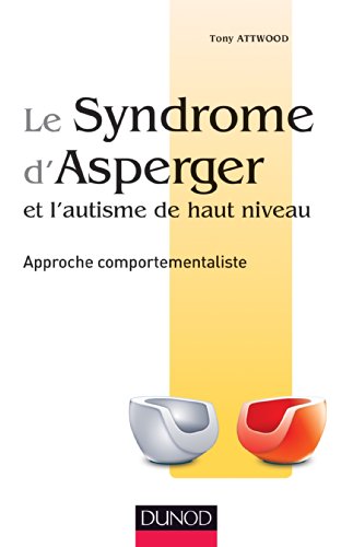 Le syndrome d'Asperger et l'autisme de haut niveau - Approche comportementaliste: Approche comportementaliste