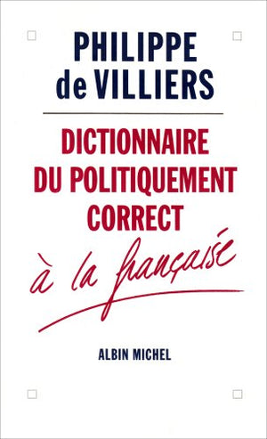 Dictionnaire du politiquement correct à la française